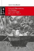 Eduard Hernsheim, die Sdsee und viel Geld: Biographie - Band 1