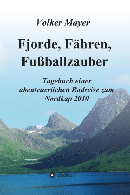 Volker Mayer - Fjorde, Fähren, Fußballzauber, E-bok