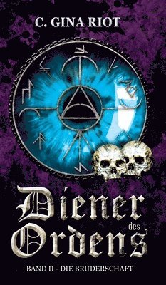 C. Gina Riot - Diener des Ordens: Band II - Die Bruderschaft, Inbunden