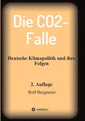 Rolf Bergmeier - Die CO2-Falle: Deutsche Klimapolitik und ihre Folgen, Häftad. Tillgänglighet: Lägg i varukorg