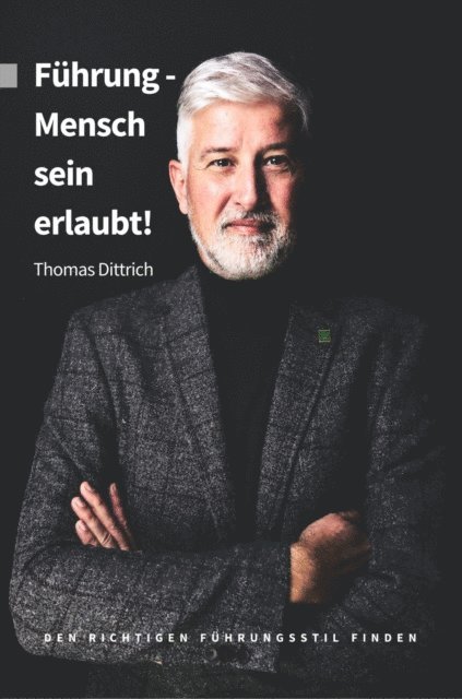 Thomas Dittrich - Führung - Mensch sein erlaubt!, E-bok
