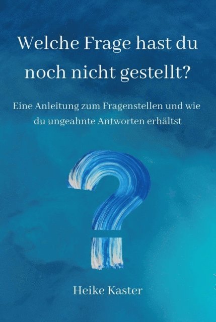 Heike Kaster - Welche Frage hast du noch nicht gestellt?, E-bok. Tillgänglighet: Lägg i varukorg