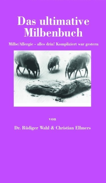 Christian Ellmers, Dr. Rudiger Wahl - Das ultimative Milbenbuch, E-bok