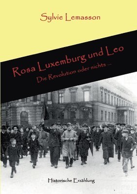 Sylvie Lemasson - Rosa Luxemburg und Leo: Die Revolution oder nichts ..., Häftad