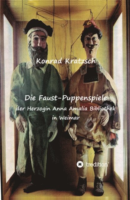Konrad Kratzsch - Die Faust-Puppenspiele  der Herzogin Anna Amalia Bibliothek in Weimar, E-bok