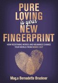 Pure loving IS our new fingerprint