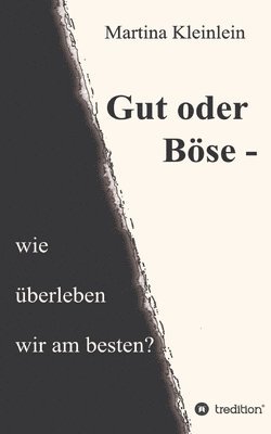 Martina Kleinlein - Gut oder Böse - wie überleben wir am besten?, Häftad. Tillgänglighet: Lägg i varukorg