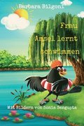 Frau Amsel lernt schwimmen