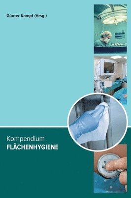 Günter Kampf, Günter Kampf - Kompendium Flächenhygiene, Inbunden. Tillgänglighet: Lägg i varukorg