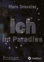 Marc Dressler - Ich im Paradies, Inbunden