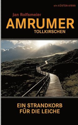 Jan Rolfsmeier - Amrumer Tollkirschen: Ein Strandkorb für die Leiche, Häftad