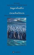 Sagenhafte Geschichten: Was Sagen sind, bestimmen wir!