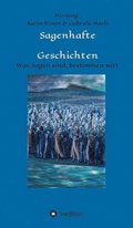 Sagenhafte Geschichten: Was Sagen sind, bestimmen wir!