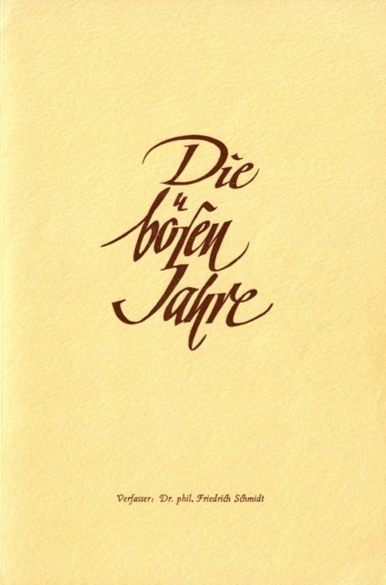 Gudrun Nessenius geb. Schmidt, Friedrich Schmidt - Die bösen Jahre, E-bok