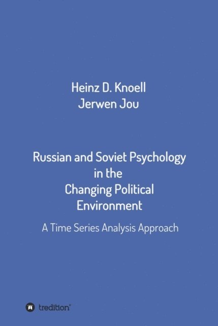 Jerwen Jou, Heinz-Dieter Knoll - Russian and Soviet Psychology in the  Changing Political Environment, E-bok