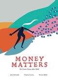 Money Matters - Ein Comic Essay ber Geld