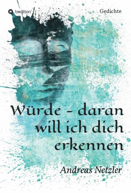 Andreas Netzler - Würde - daran will ich dich erkennen, E-bok