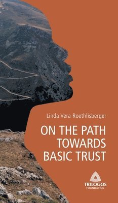 Linda Vera Roethlisberger - 1 on the Path Towards Basic Trust, Inbunden. Tillgänglighet: Lägg i varukorg