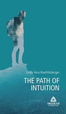 Linda Vera Roethlisberger - 2 the Path of Intuition, Inbunden. Tillgänglighet: Lägg i varukorg