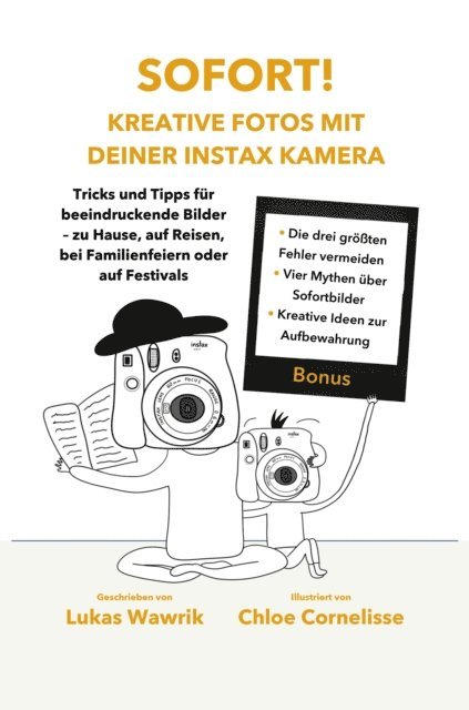 Lukas Wawrik - Sofort! Kreative Fotos mit deiner Instax-Kamera, E-bok