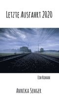 Letzte Ausfahrt 2020: Ein Roman