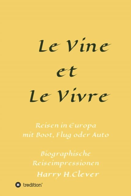 Harry H.Clever - Le Vine et Le Vivre, E-bok