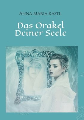 Anna Maria Kastl - Das Orakel Deiner Seele, Häftad. Tillgänglighet: Lägg i varukorg