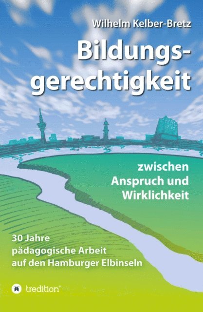 Wilhelm Kelber-Bretz - Bildungsgerechtigkeit - zwischen Anspruch und Wirklichkeit, E-bok
