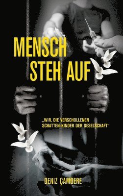 Deniz Camdere - Mensch, steh auf: Wir, die verschollenen Schatten-Kinder der Gesellschaft, Inbunden