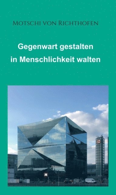 Motschi von Richthofen - Gegenwart gestalten in Menschlichkeit walten, E-bok