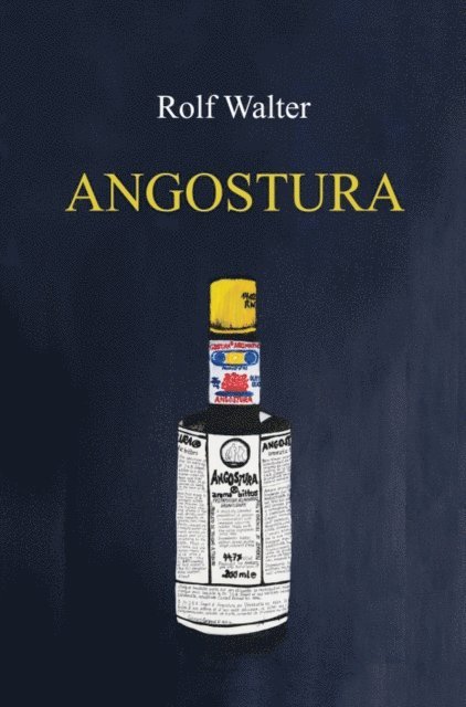 Rolf Walter - Angostura, E-bok
