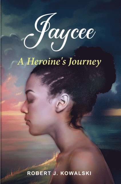 Robert Kowalski - Jaycee: A HEROINE'S JOURNEY /, E-bok