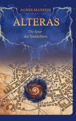 Agnes Maxsein - Alteras: Die Spur des Torwächters, Inbunden. Tillgänglighet: Lägg i varukorg