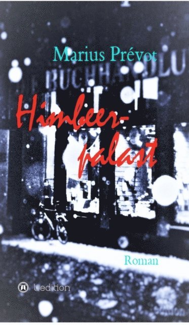 Marius Prevot - Himbeerpalast, E-bok. Tillgänglighet: Lägg i varukorg