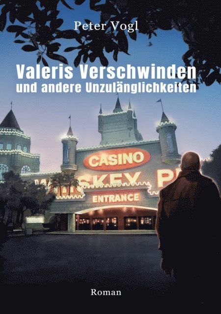 Peter Vogl - Valeris Verschwinden und andere Unzulänglichkeiten, E-bok