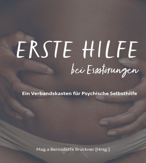 Bernadeta Salini, Kate Hudson-Hall, Nicole C. Ayers, Dr. Harry Merl, Bernadette Bruckner, insideout media - Erste Hilfe bei Essstörungen, E-bok