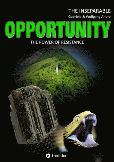 Wolfgang Andre, Gabriele Andre - OPPORTUNITY - The power of resistance, E-bok