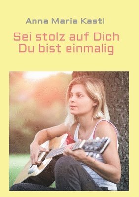 Anna Maria Kastl - Sei stolz auf dich - Du bist einmalig, Häftad. Tillgänglighet: Lägg i varukorg