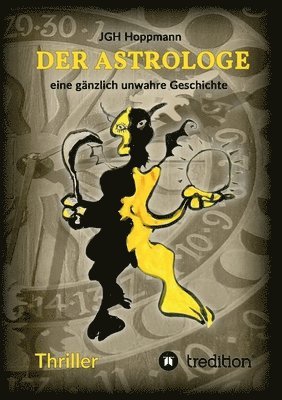 Jürgen G. H. Hoppmann - Der Astrologe: eine gänzlich unwahre Geschichte, Häftad