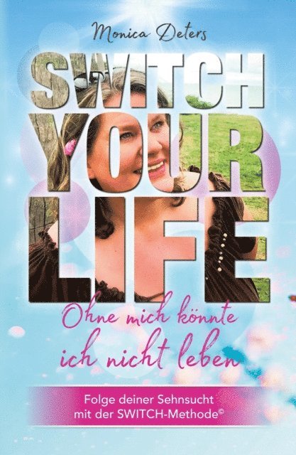 Monica Deters - SWITCH YOUR LIFE, E-bok. Tillgänglighet: Lägg i varukorg