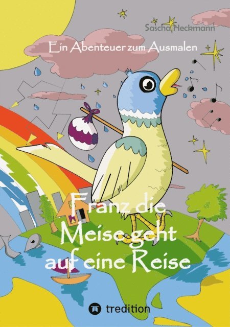 Sascha Heckmann - Franz die Meise geht auf eine Reise, E-bok