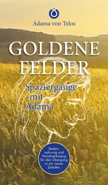 Adama von Telos, Jose Buchwald, Eve Kumara - GOLDENE FELDER, E-bok