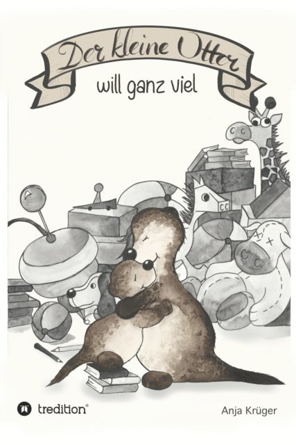 Anja Kruger - Der kleine Otter will ganz viel, E-bok