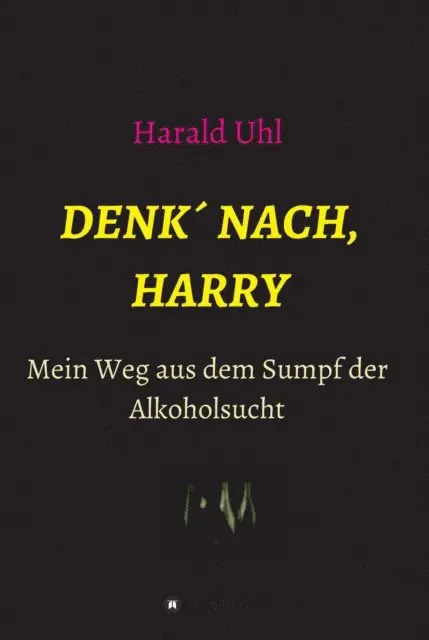 Harald Uhl - Denk' nach, Harry, E-bok. Tillgänglighet: Lägg i varukorg