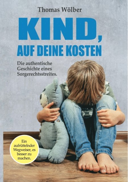 Thomas Wolber - Kind - auf Deine Kosten, E-bok