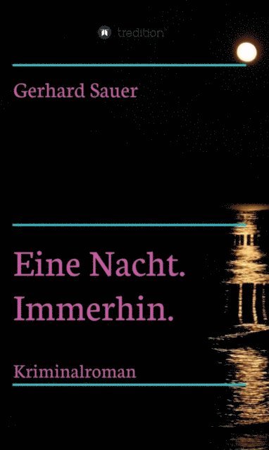 Gerhard Sauer - Eine Nacht. Immerhin., E-bok