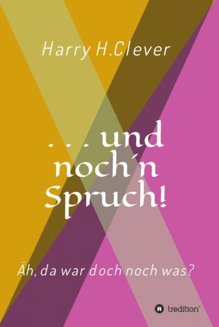 Harry H.Clever - und noch 'n Spruch!, E-bok