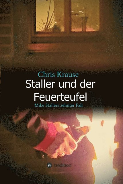 Chris Krause - Staller und der Feuerteufel, E-bok