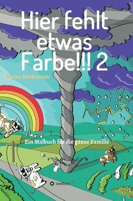 Sascha Heckmann - Hier fehlt etwas Farbe 2: Ein Malbuch für die ganze Familie, Inbunden
