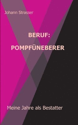 Johann Strasser - Beruf: Pompfüneberer: Meine Jahre als Bestatter, Häftad